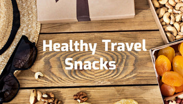 Healthy Travel Snacks